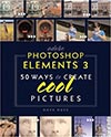 Adobe Photoshop Elements 3 - 50 Ways to Create Cool Pictures