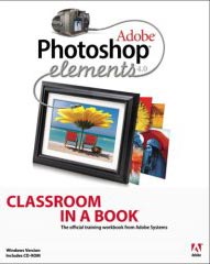 Adobe Photoshop Elements 4.0 Classroom In A Book