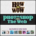 How To Wow: Photoshop for the Web