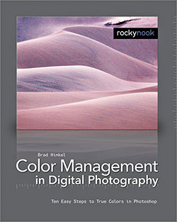 New Book - Color Management In Digital Photography by Brad Hinkel