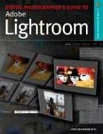 Digital Photographer's Guide to Adobe Photoshop Lightroom