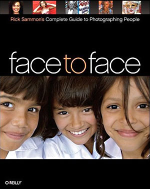 Face to Face: Rick Sammon's Complete Guide to Photographing People – Free Sample Chapter PDF