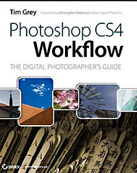 Photoshop CS4 Workflow: The Digital Photographer's Guide - Tim Grey