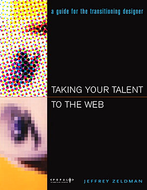 Zeldman's "Taking Your Talent to the Web" Offered For Free
