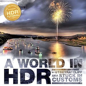 A World In HD - New HDR Book - Secrets Of High Dynamic Range Photography - Free 20 Page PDF Chapter