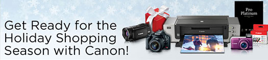 Shop for the Holidays and check out Canon's Holiday Promotions