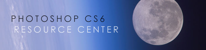 Adobe Photoshop CS6 Resource Center